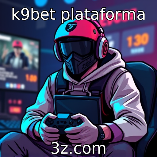 k9bet plataforma : Análise do comportamento do jogador contemporâneo